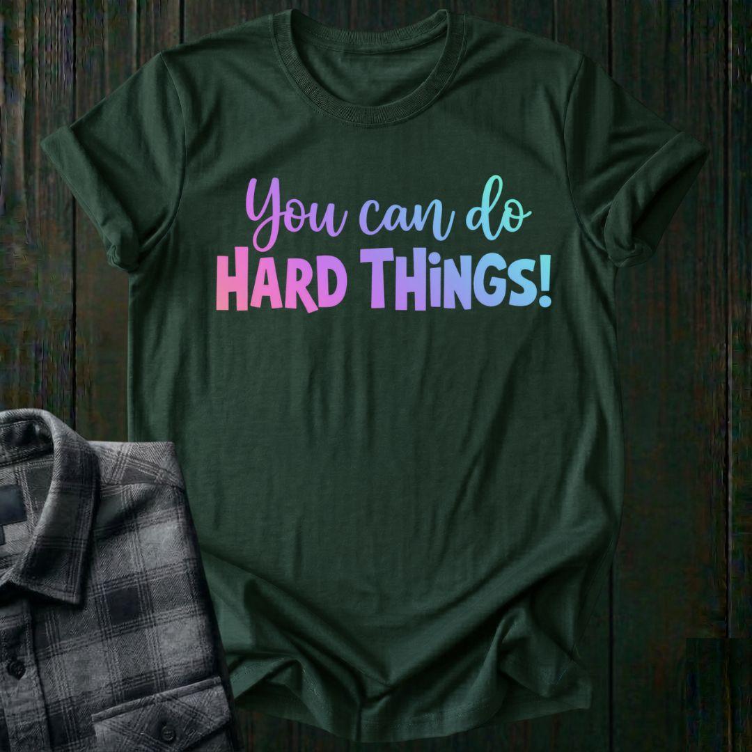 You Can Do Hard Things Unisex T-Shirt