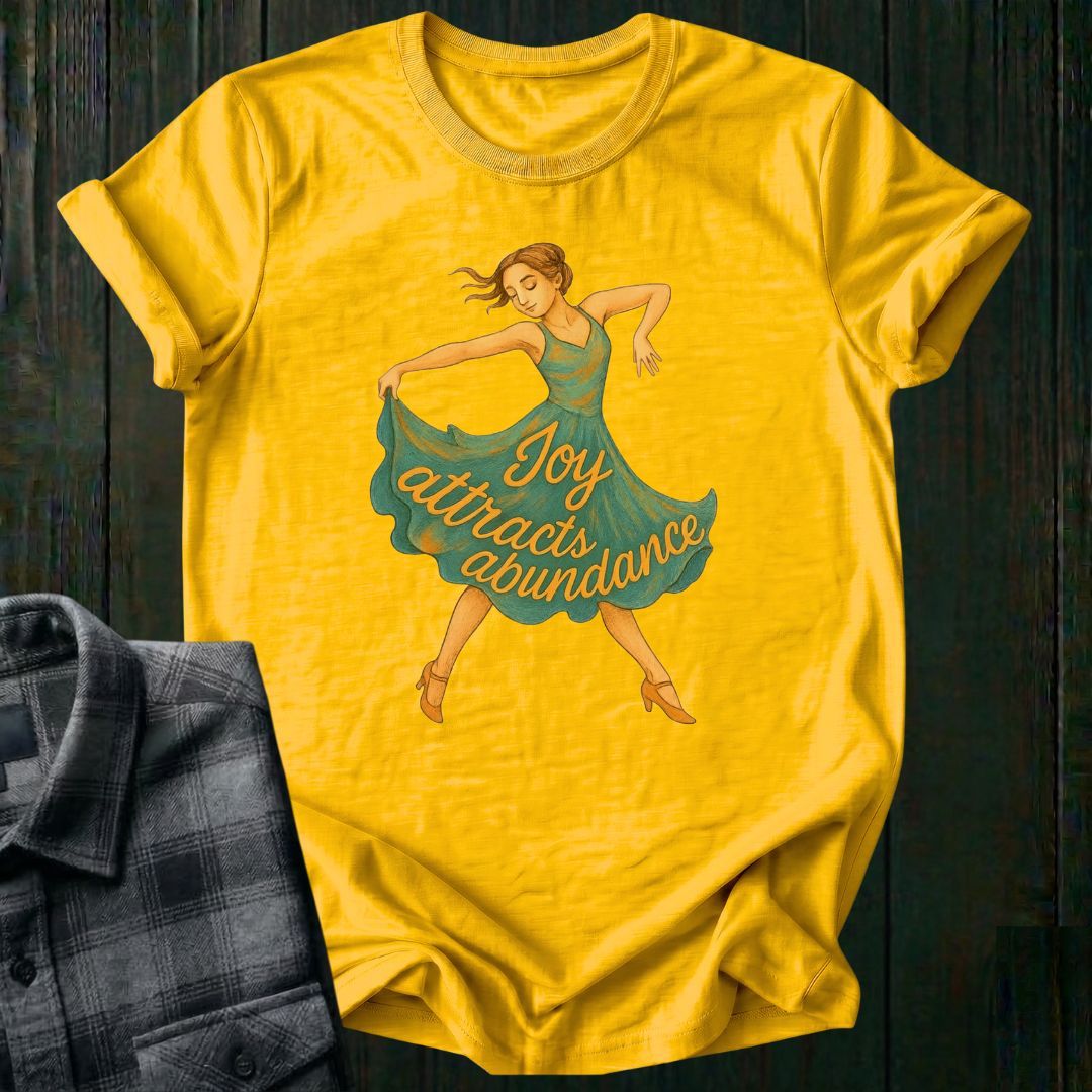 Joy Attracts Abundance (Dancer) Unisex T-Shirt