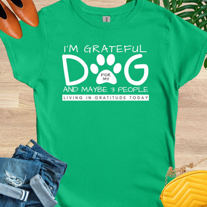 Grateful for My Dog and 3 People T-Shirt
