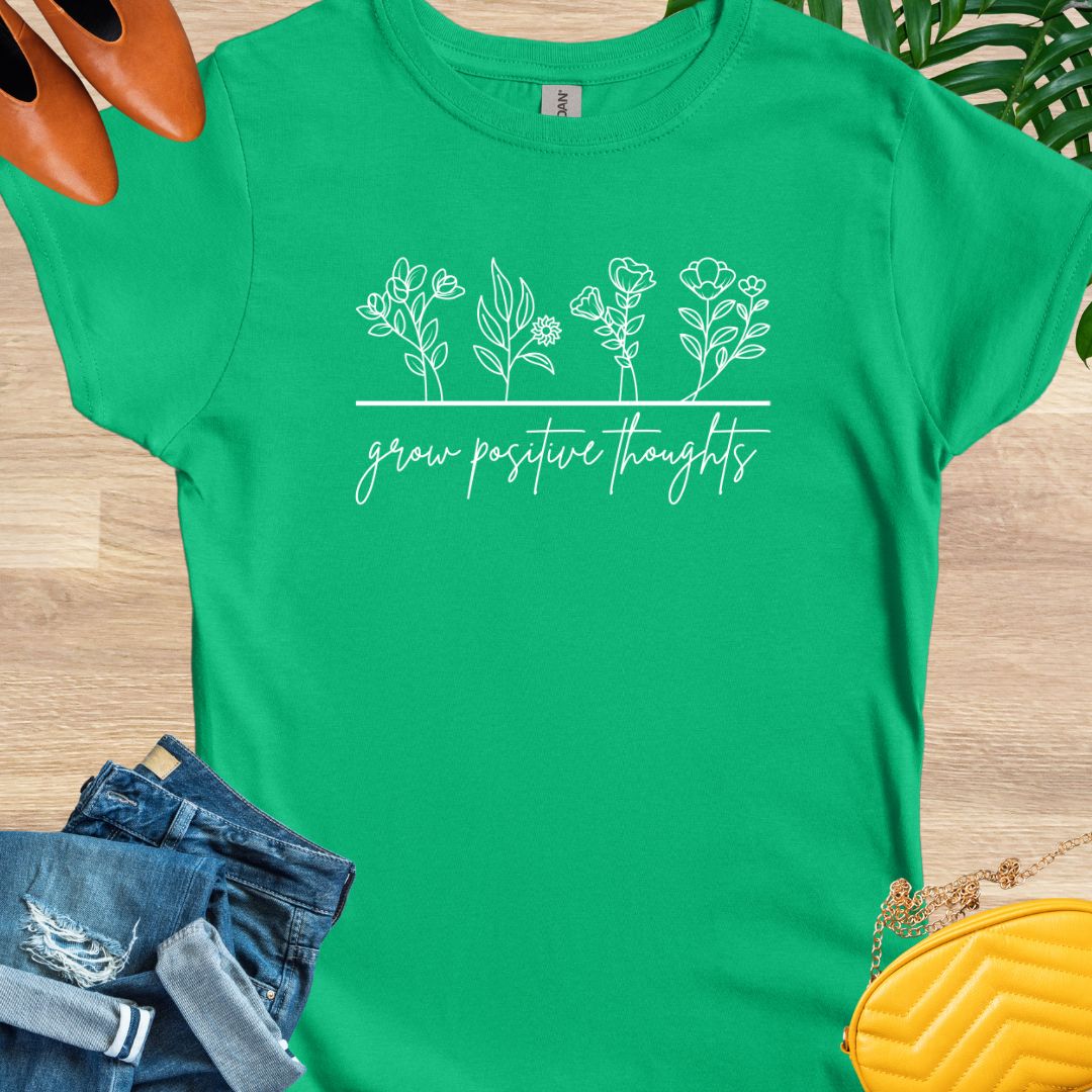 Grow Positive Thoughts T-Shirts