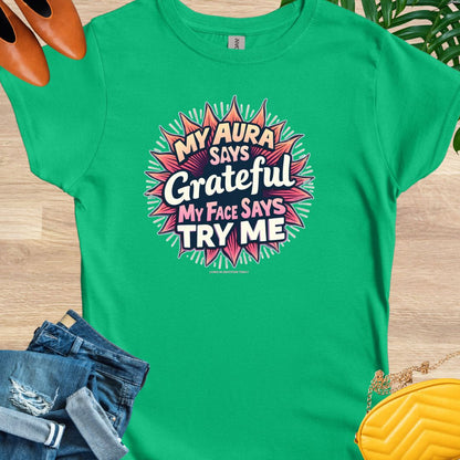My Aura Says Grateful T-Shirt