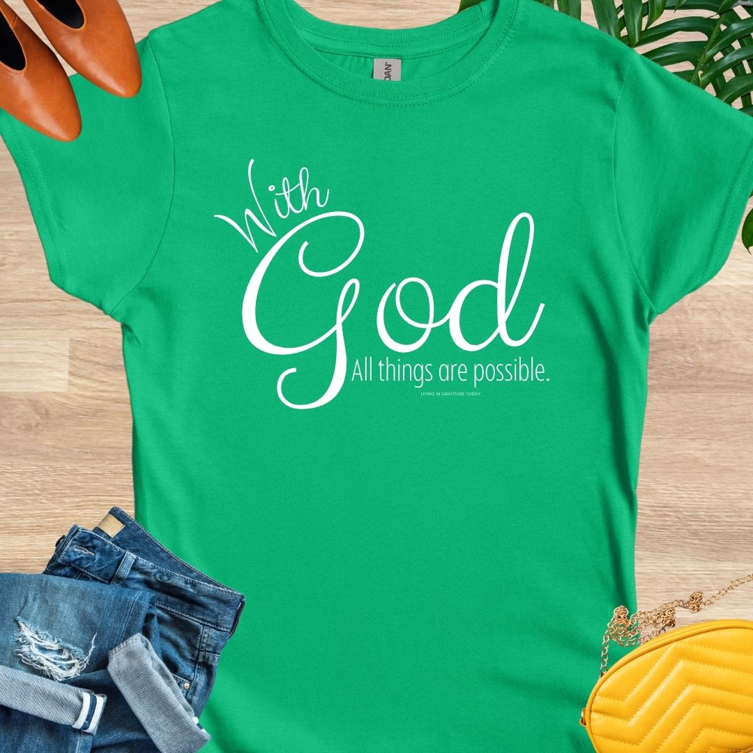 With God, All Things Are Possible T-Shirt