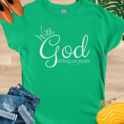 With God, All Things Are Possible T-Shirt