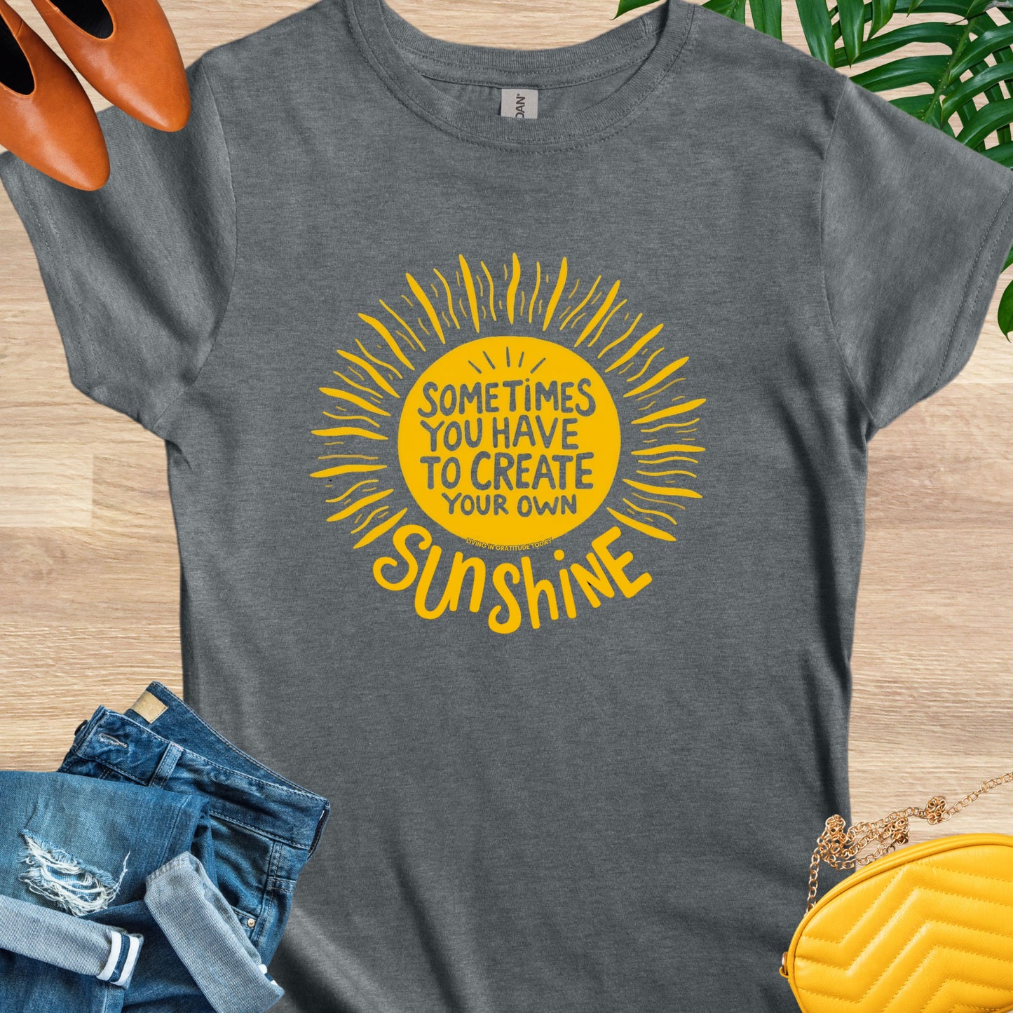 Sometimes You Have to Create Your Own Sunshine T-Shirt