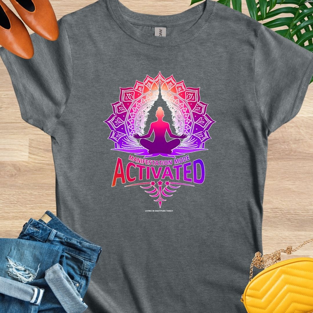 Manifestation Mode Activated T-Shirt