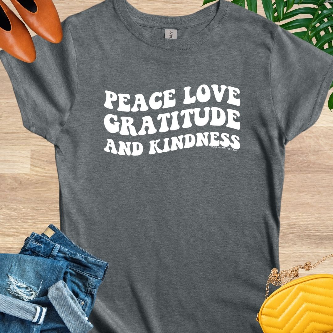 Peace, Love, Gratitude, and Kindness T-Shirt