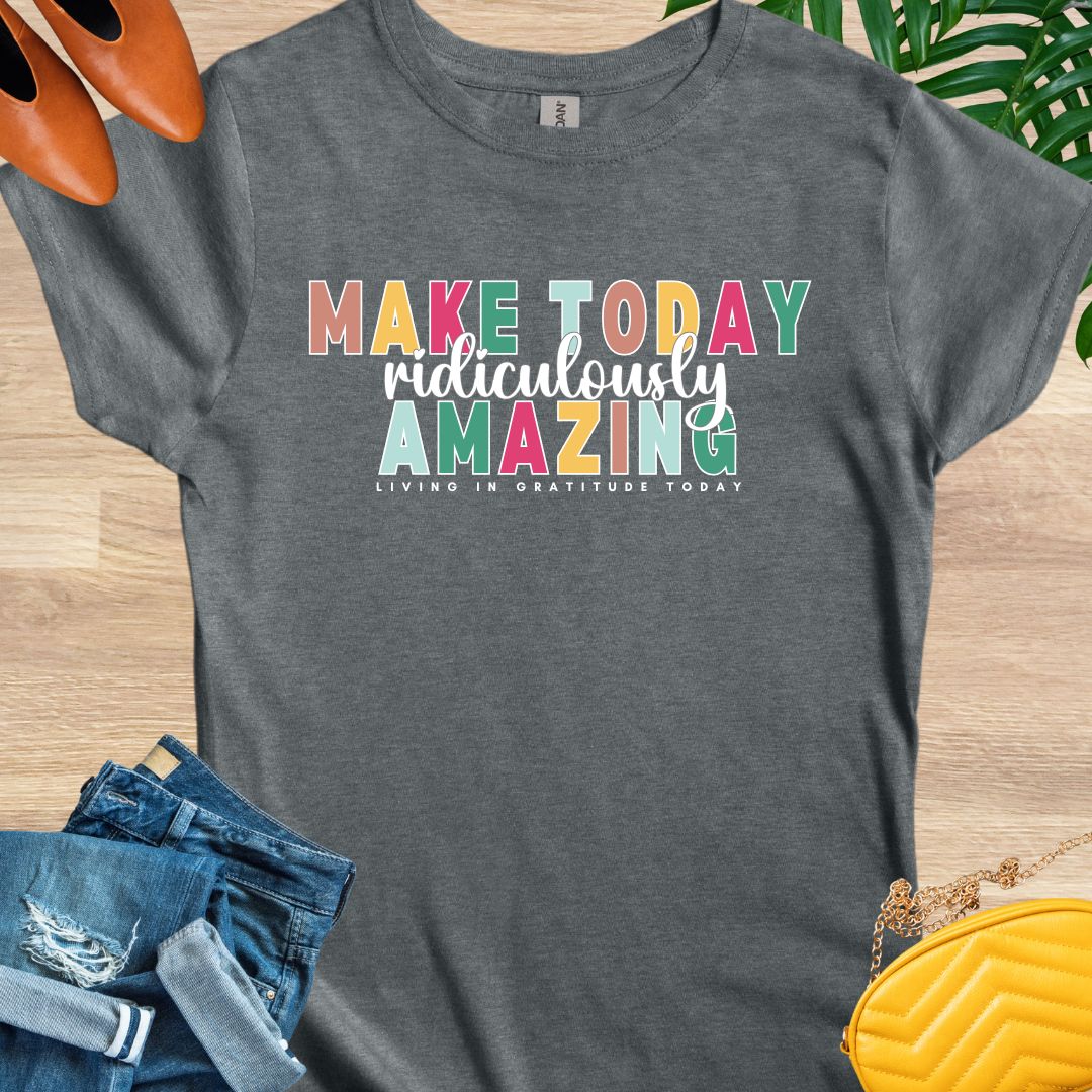 Ridiculously Amazing T-Shirt