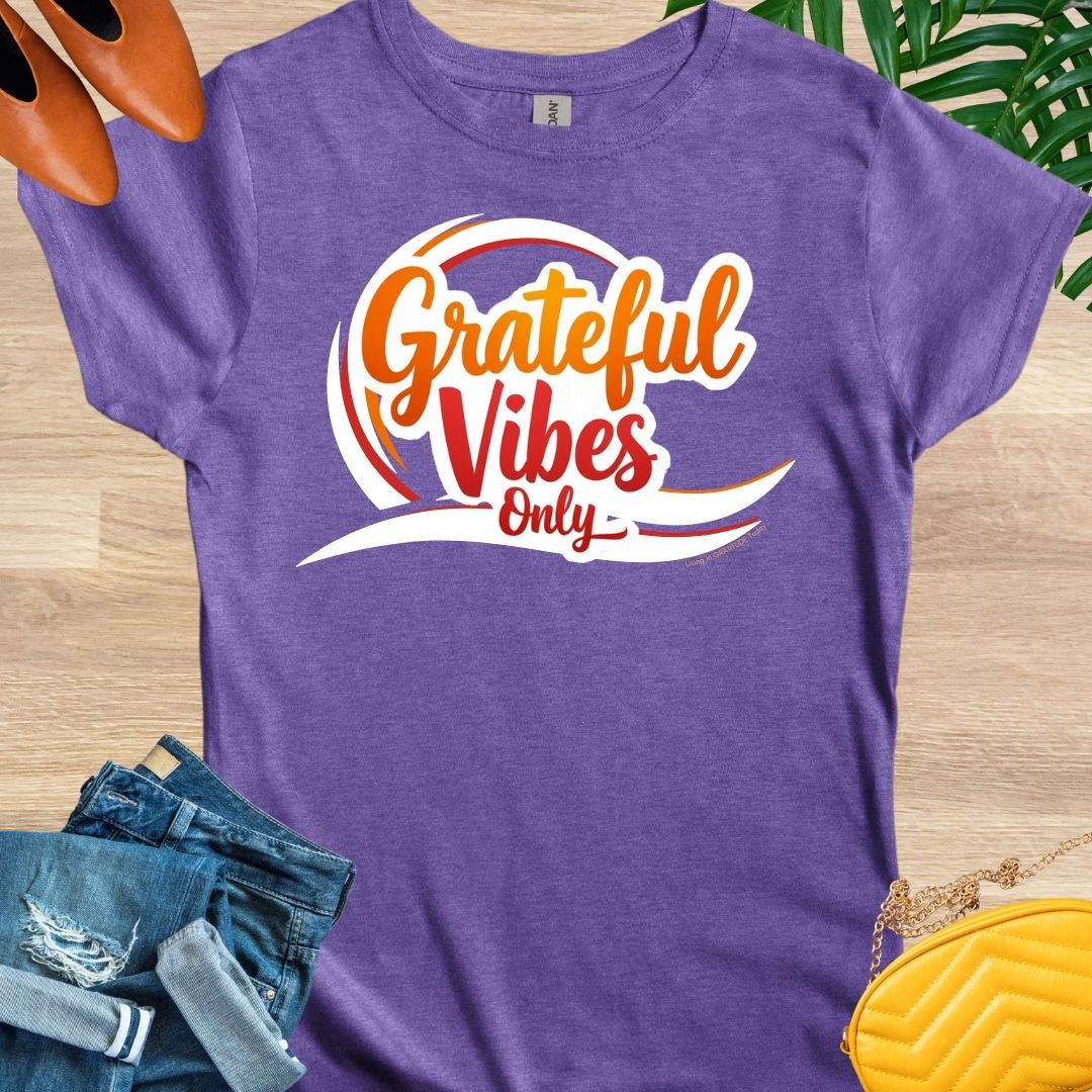 GRATEFUL Vibes Only T-Shirt