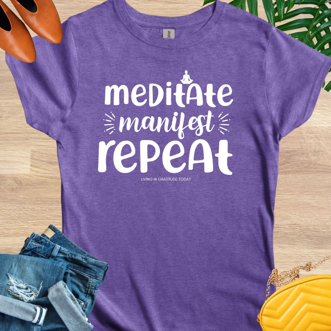 Meditate, Manifest, Repeat T-Shirt