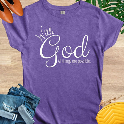 With God, All Things Are Possible T-Shirt