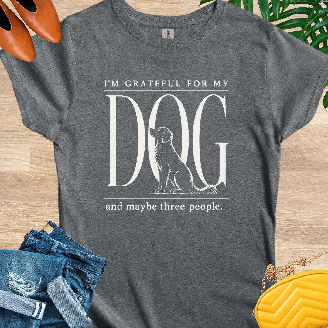 Grateful for My Dog and 3 People T-Shirt