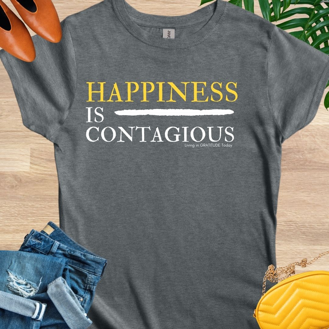 Happiness is Contagious T-Shirt