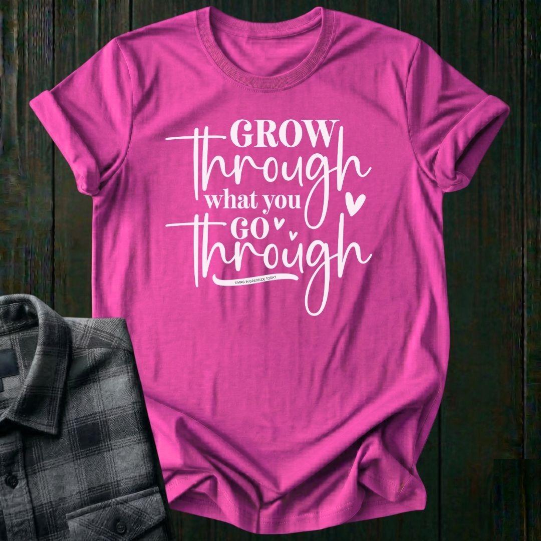 Grow Through What You Go Through, Heart  Unisex T-Shirt