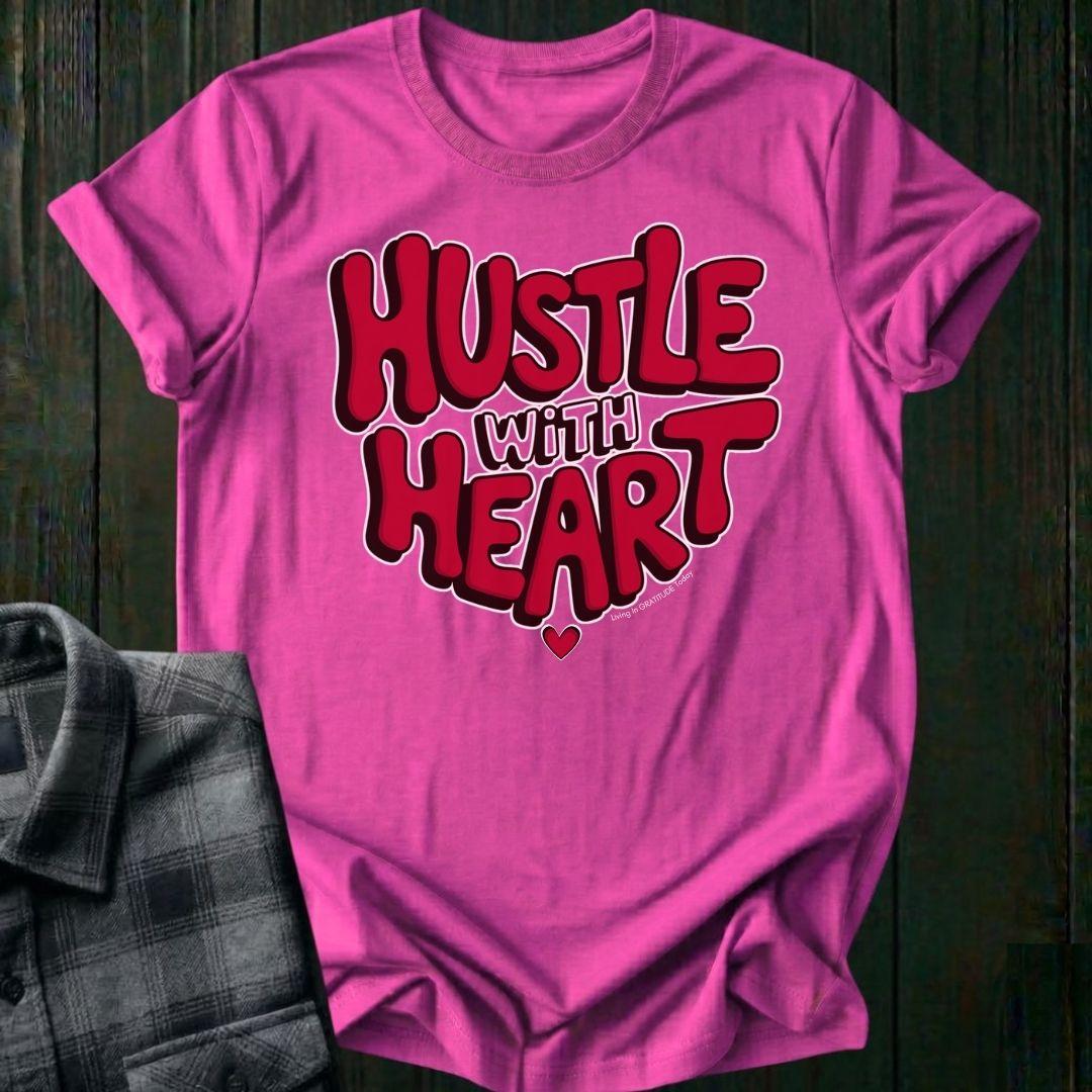Hustle With Heart, Unisex T-Shirt