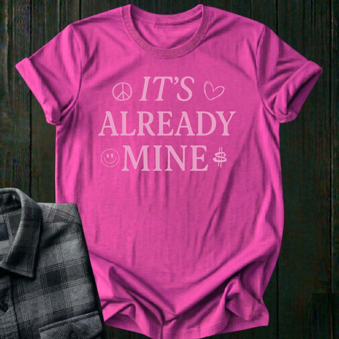 It's Already Mine Manifestation Unisex T-Shirt