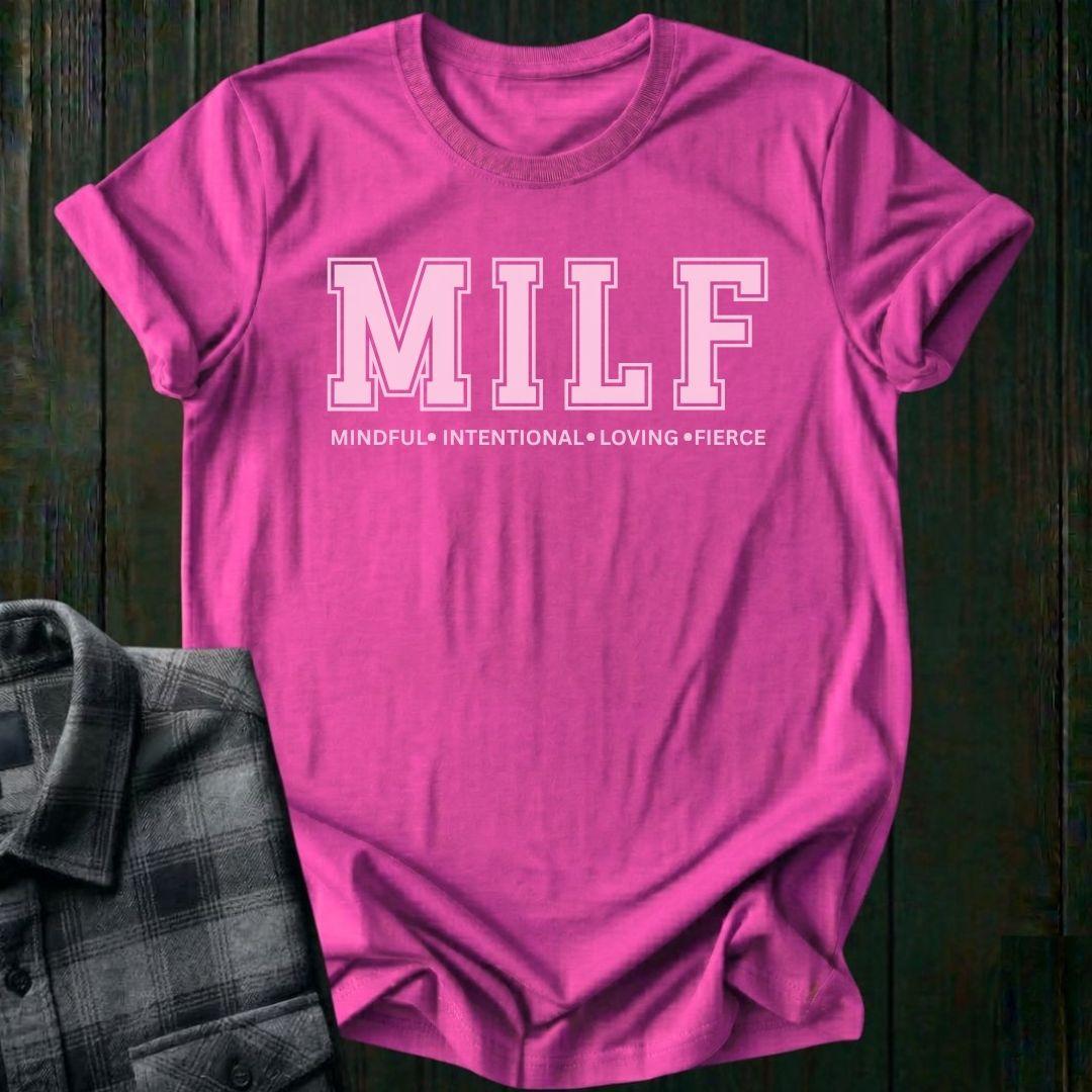 MILF, Mindful, Intentional, Loving, Fierce, Unisex T-Shirt