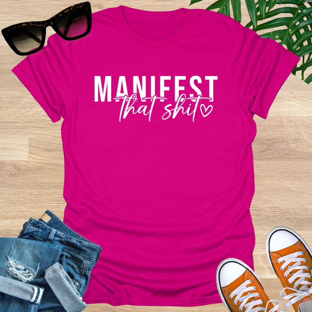 Manifest That Shit, Unisex T-Shirt