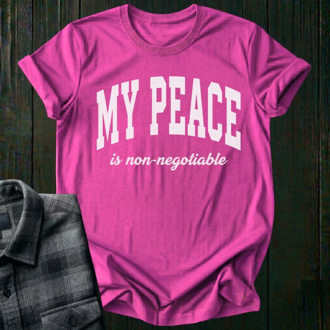 My Peace is Non-Negotiable Unisex T-Shirt