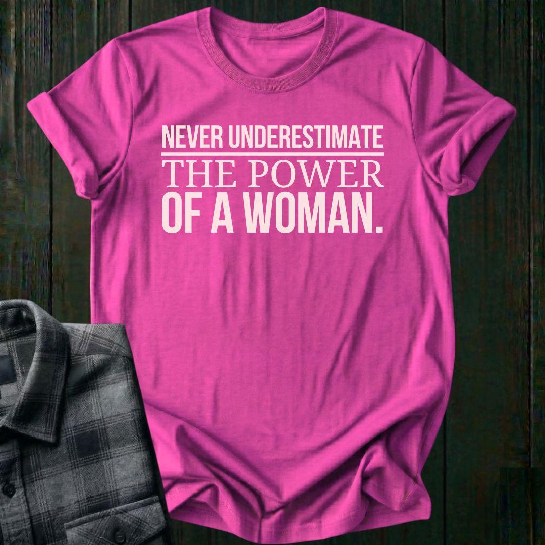 Never Underestimate the Power of a Woman Unisex T-Shirt