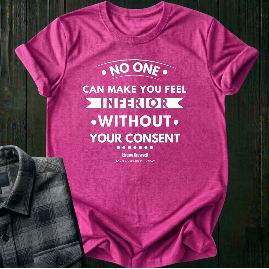 No One Can Make You Feel Inferior Unisex T-Shirt