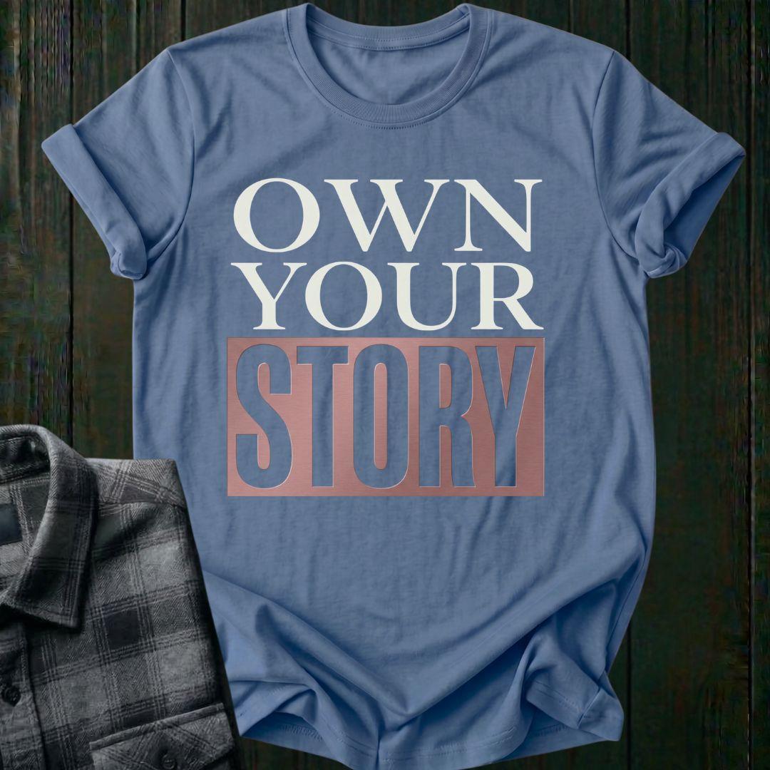 Own Your Story Unisex T-Shirt