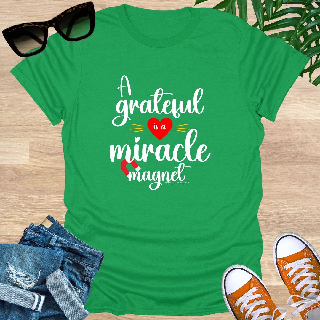 A Grateful Heart is a Miracle Magnet Unisex T-Shirt