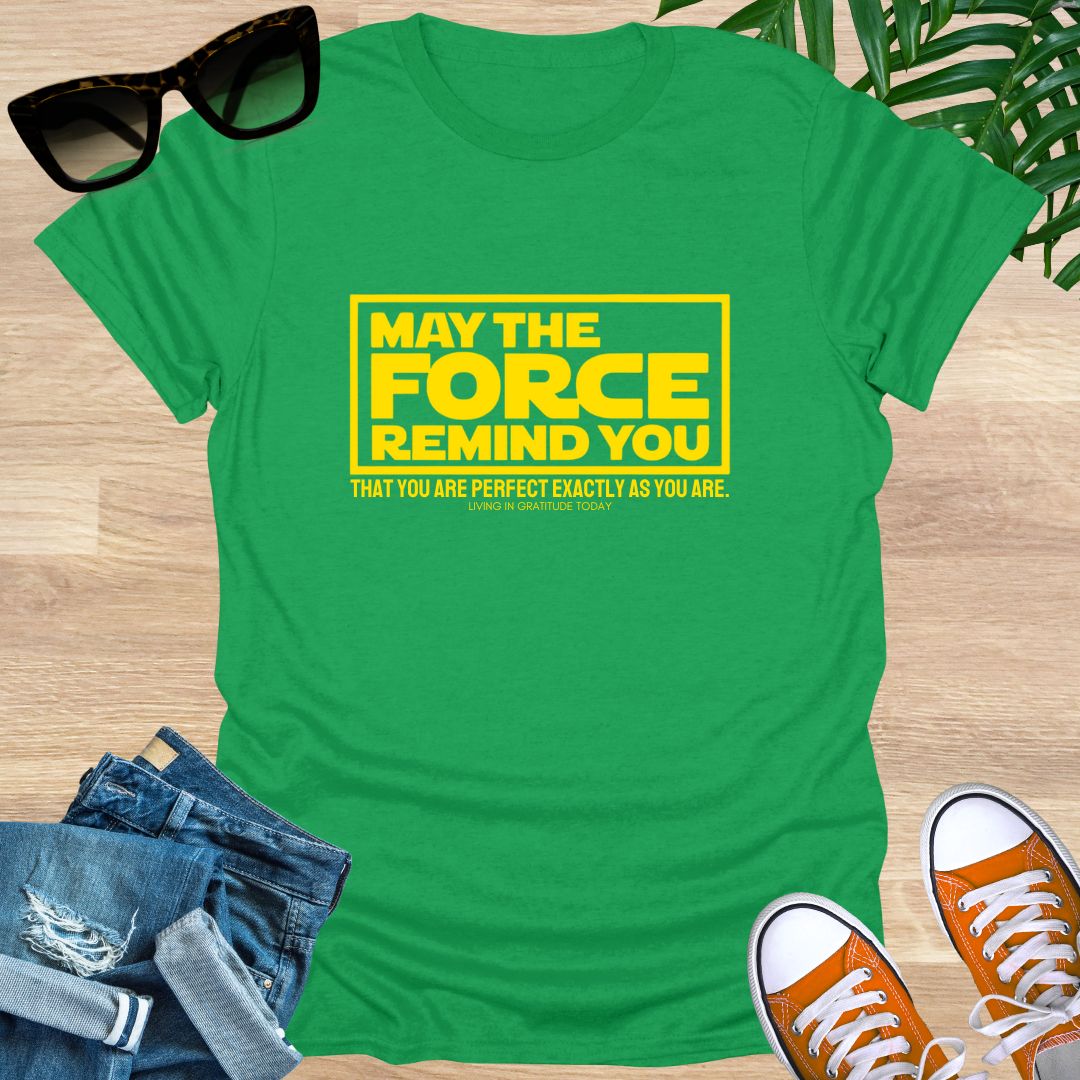 May the Force Remind You Unisex T-Shirt