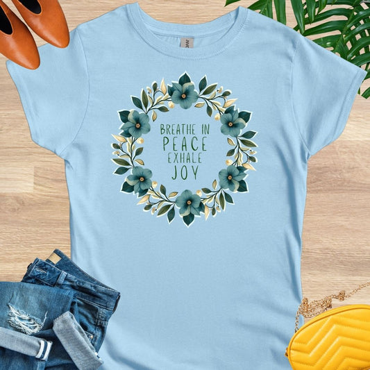 Breathe In Peace, Exhale Joy T-Shirt