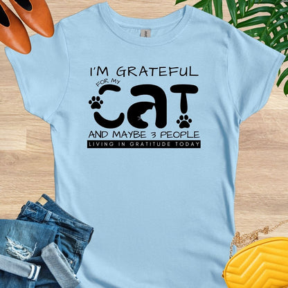 Grateful for My Cat and Maybe People T-shirt