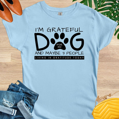 Grateful for My Dog and 3 People T-Shirt