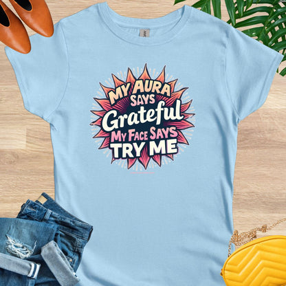 My Aura Says Grateful T-Shirt
