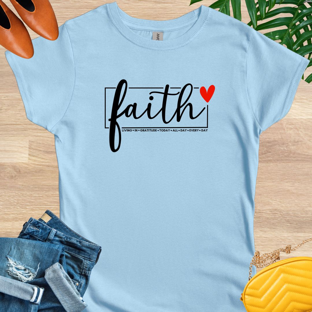 Faith All Day Every Day T-Shirt
