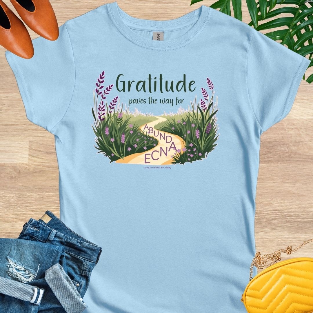 GRATITUDE Paves the Way to Abundance T-Shirt