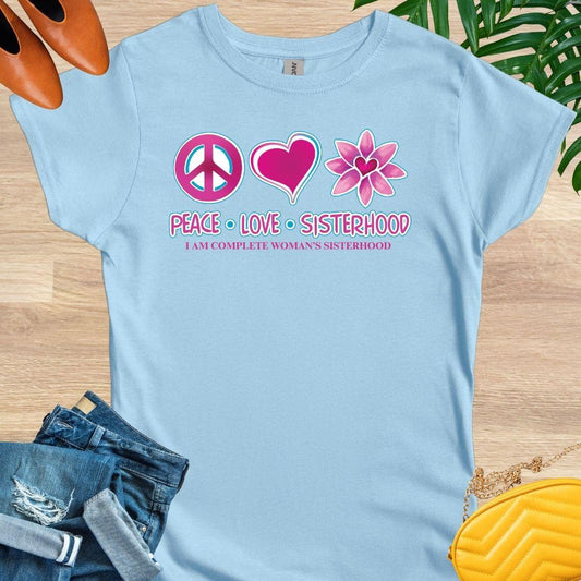 Peace Love Sisterhood Tee – I Am Complete