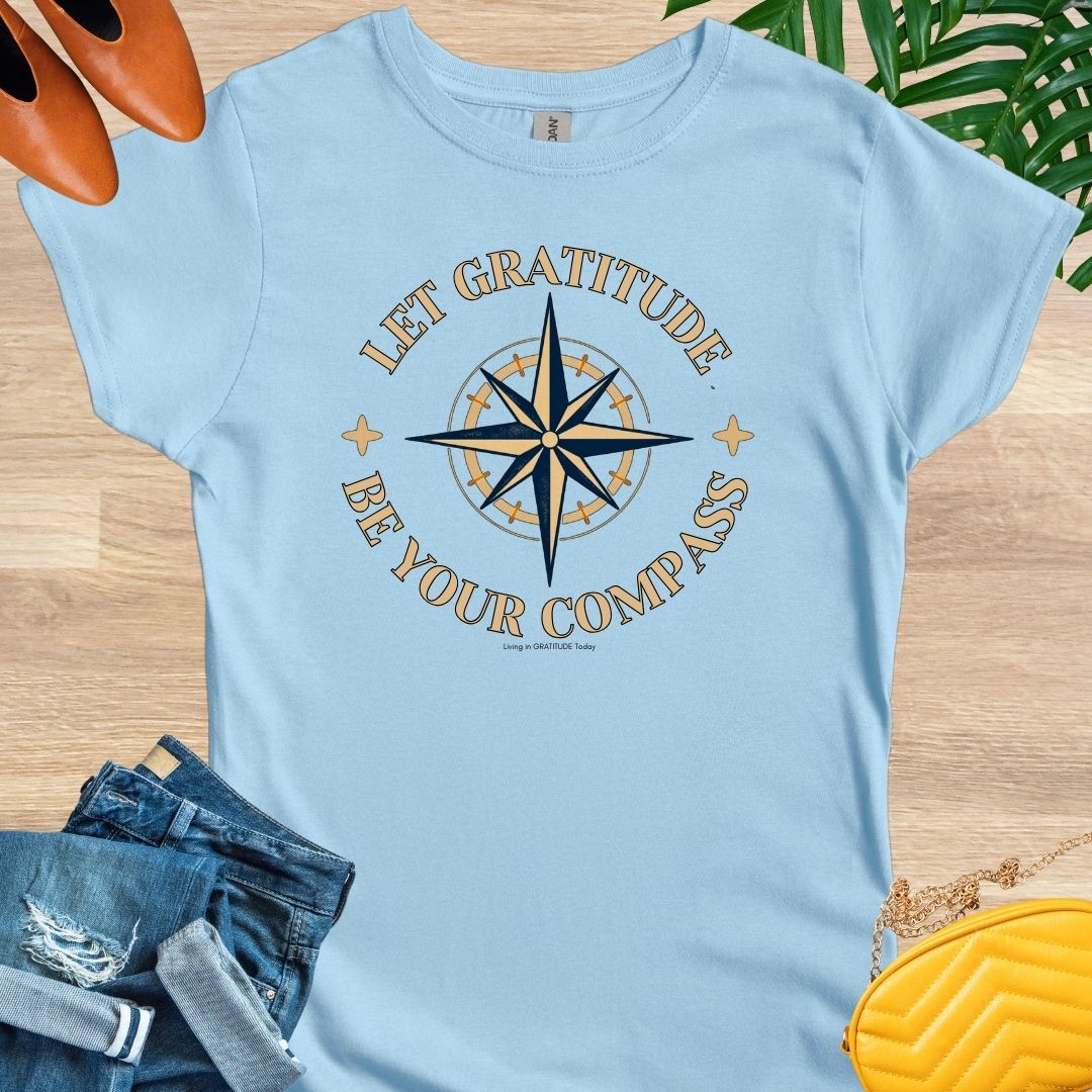 Let GRATITUDE Be Your Compass T-Shirt