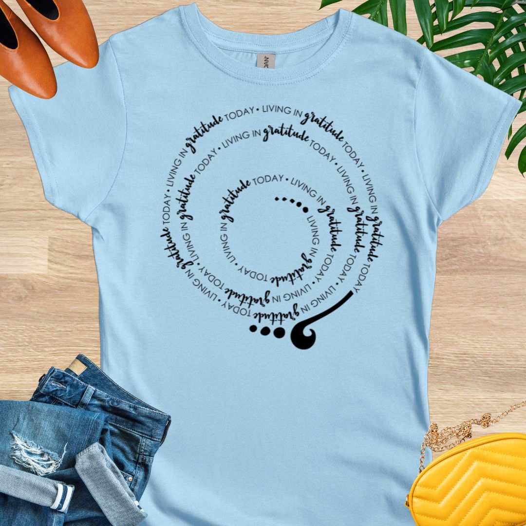 Living iin GRATITUDE Today Swirl T-Shirt