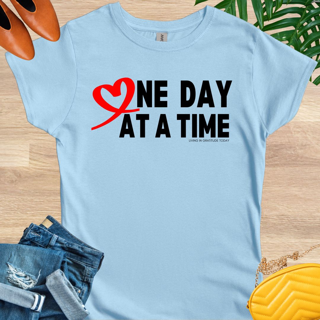 One Day At A Time T-Shirt