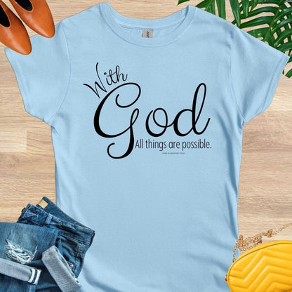 With God, All Things Are Possible T-Shirt