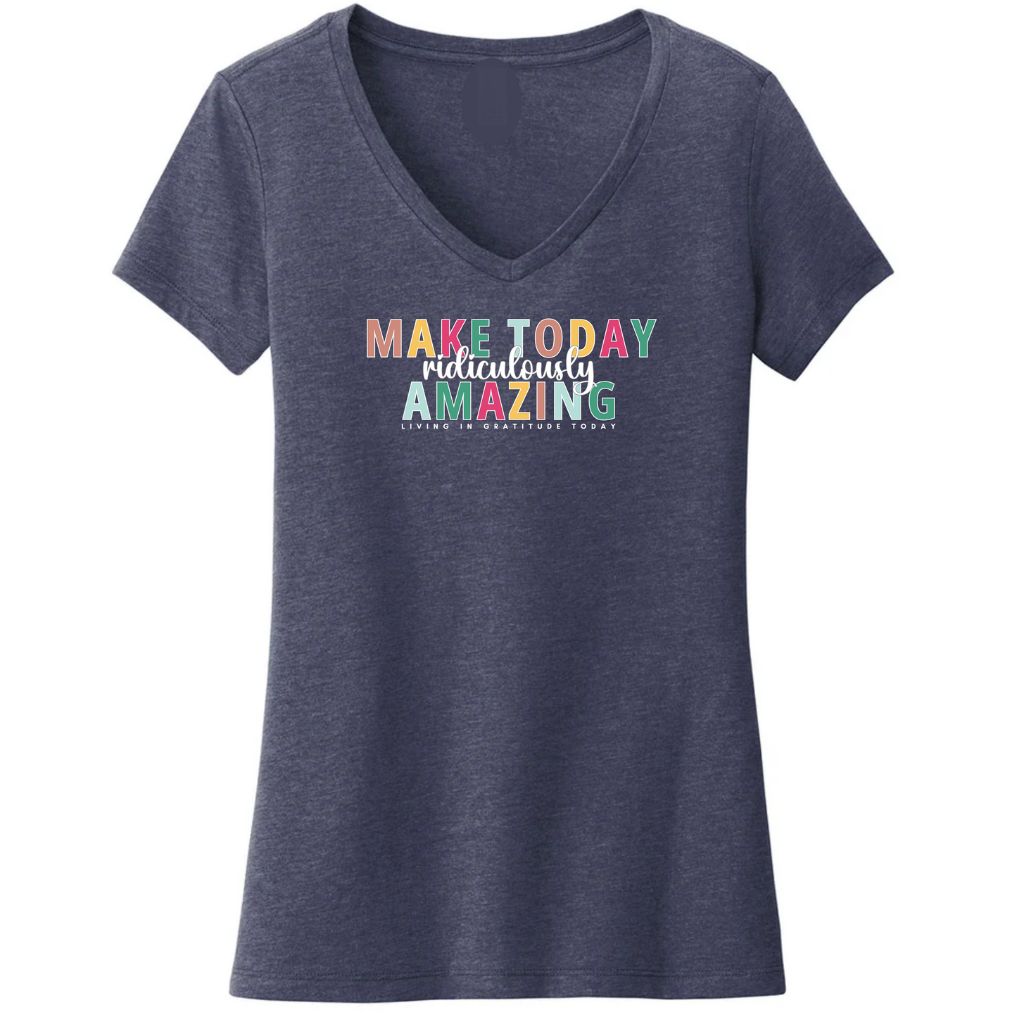 Make Today Ridiculously Amazing Heathered Navy Woman VNeck Graphic Tee