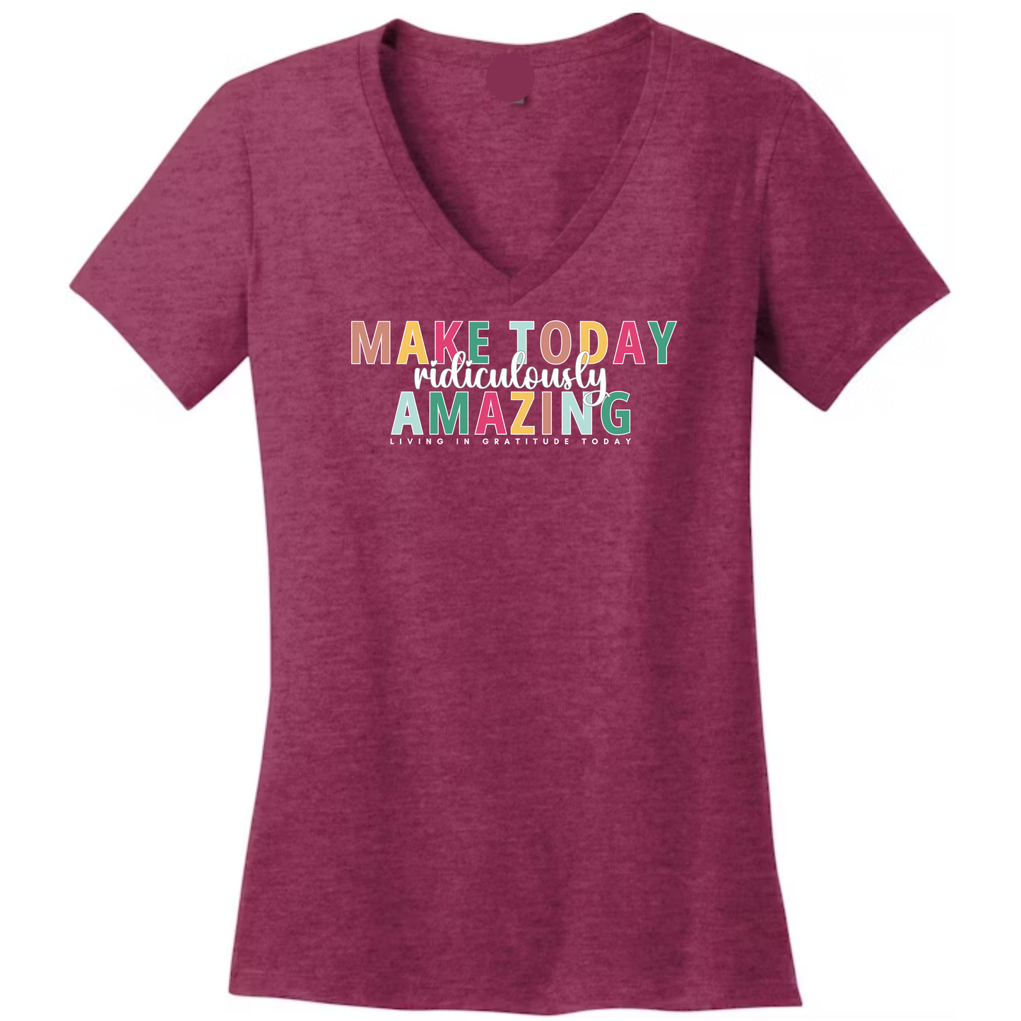 Make Today Ridiculously Amazing Heathered Rassberry Woman VNeck Graphic Tee