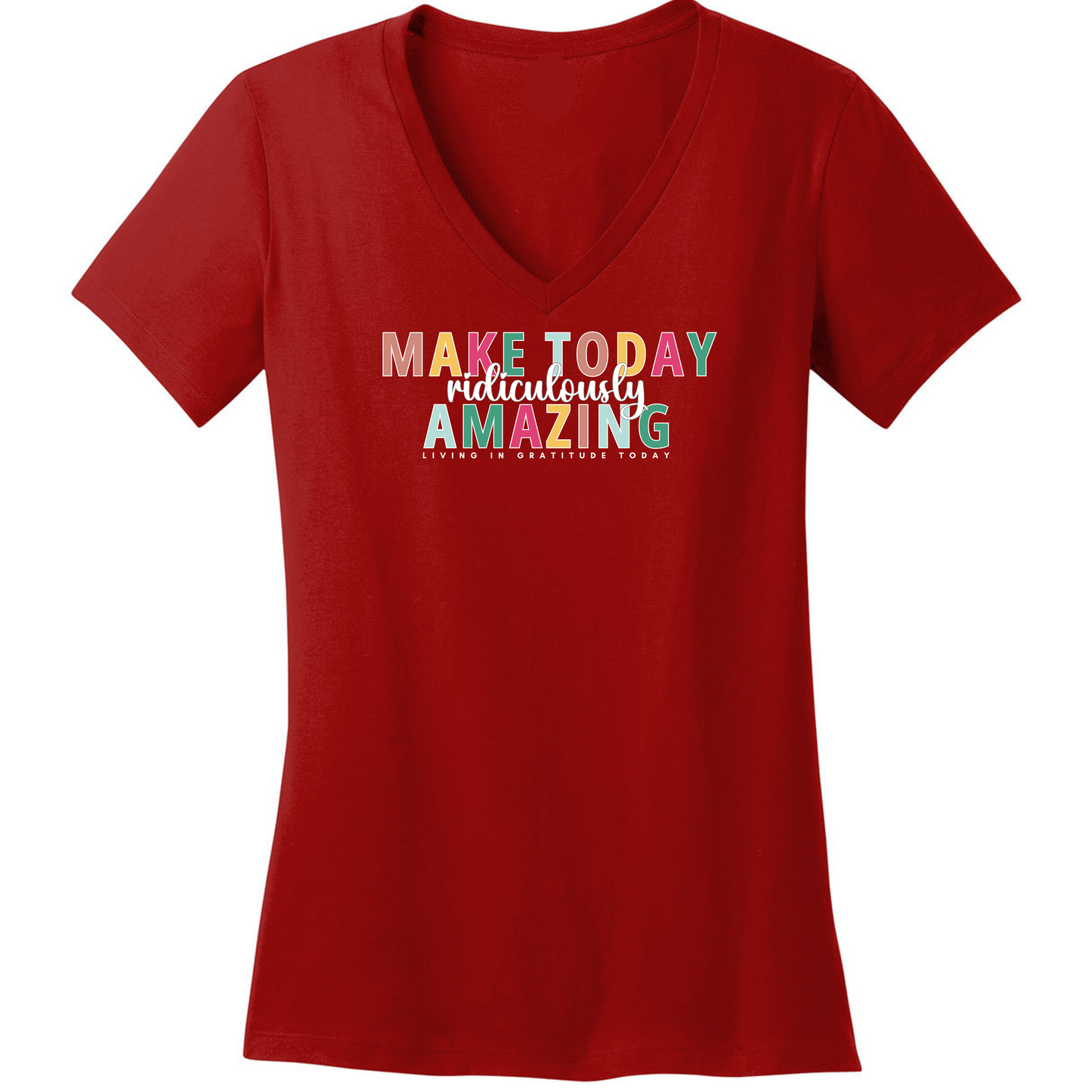 Make Today Ridiculously Amazing Red Woman VNeck Graphic Tee