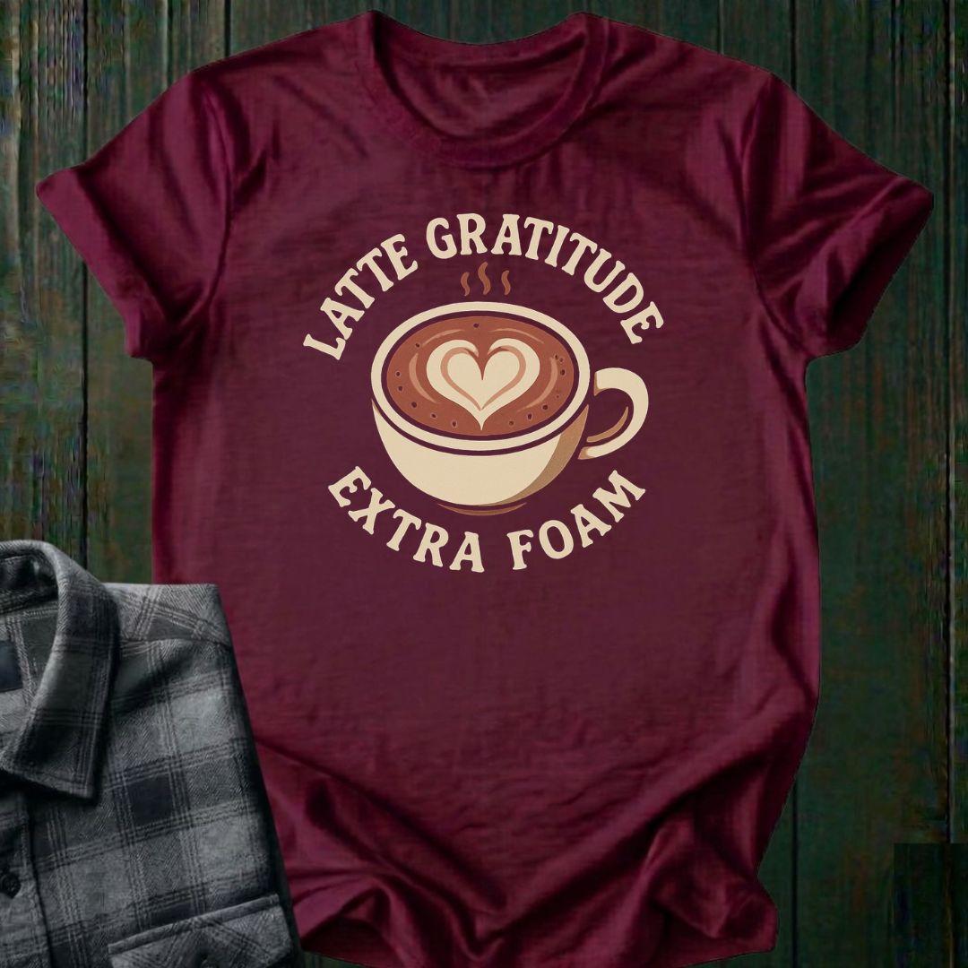 Latte Gratitude, Extra Foam, Unisex T-Shirt