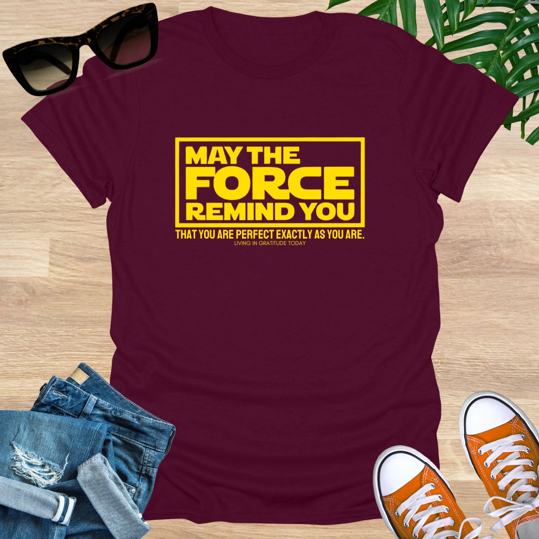 May the Force Remind You Unisex T-Shirt