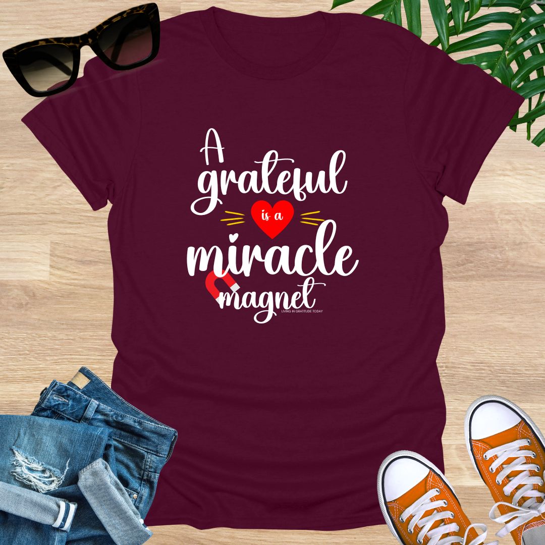 A Grateful Heart is a Miracle Magnet Unisex T-Shirt