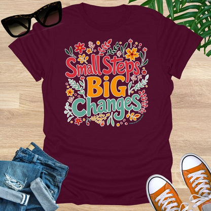 Small Steps, Big Changes, Unisex T-Shirt
