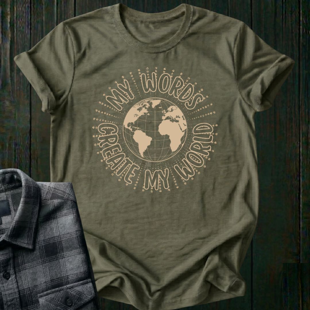 My Words Create My World Unisex T-Shirt