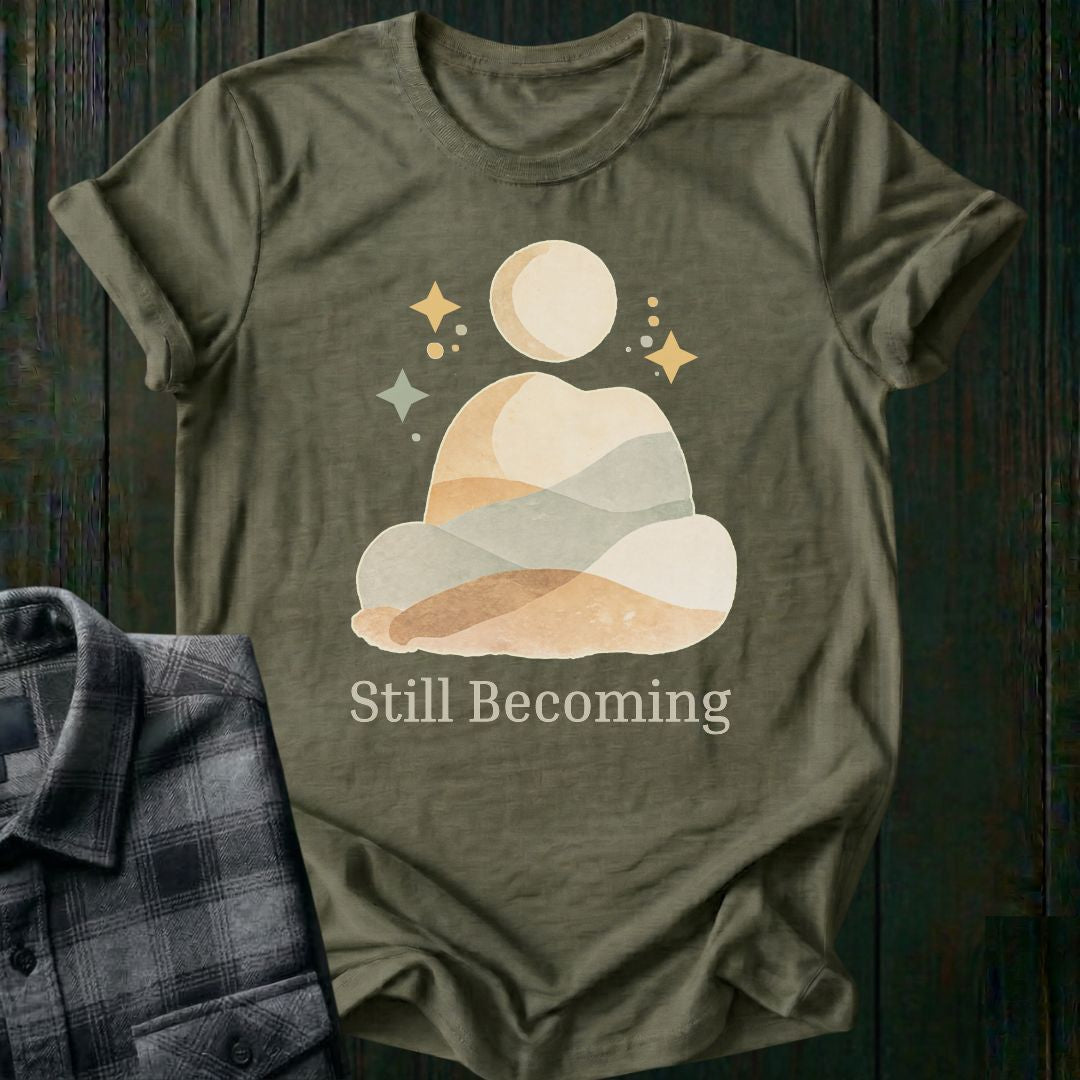Still Becoming Unisex T-Shirt
