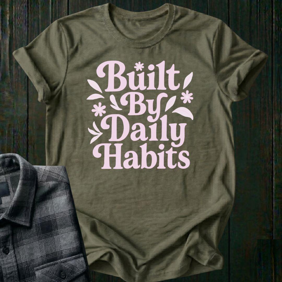 Built By Daily Habits Unisex T-Shirt