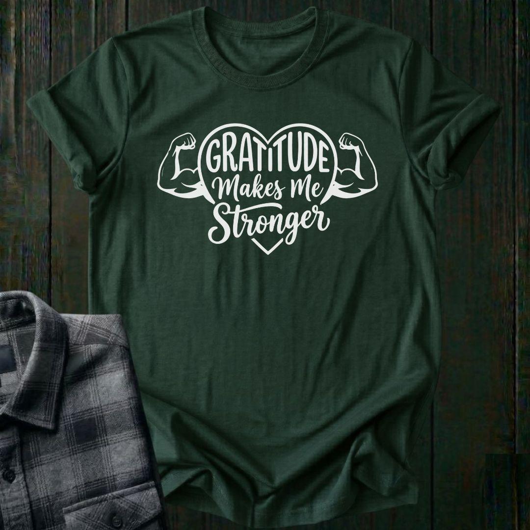 Gratitude Makes You Stronger, Unisex T-Shirt