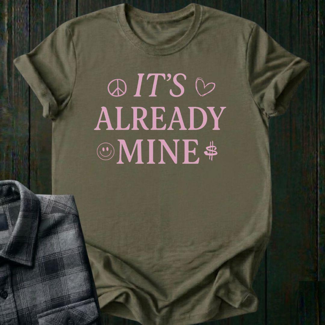 It's Already Mine Manifestation Unisex T-Shirt